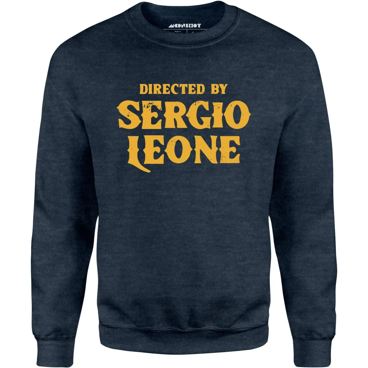 Directed By Sergio Leone - Unisex Sweatshirt