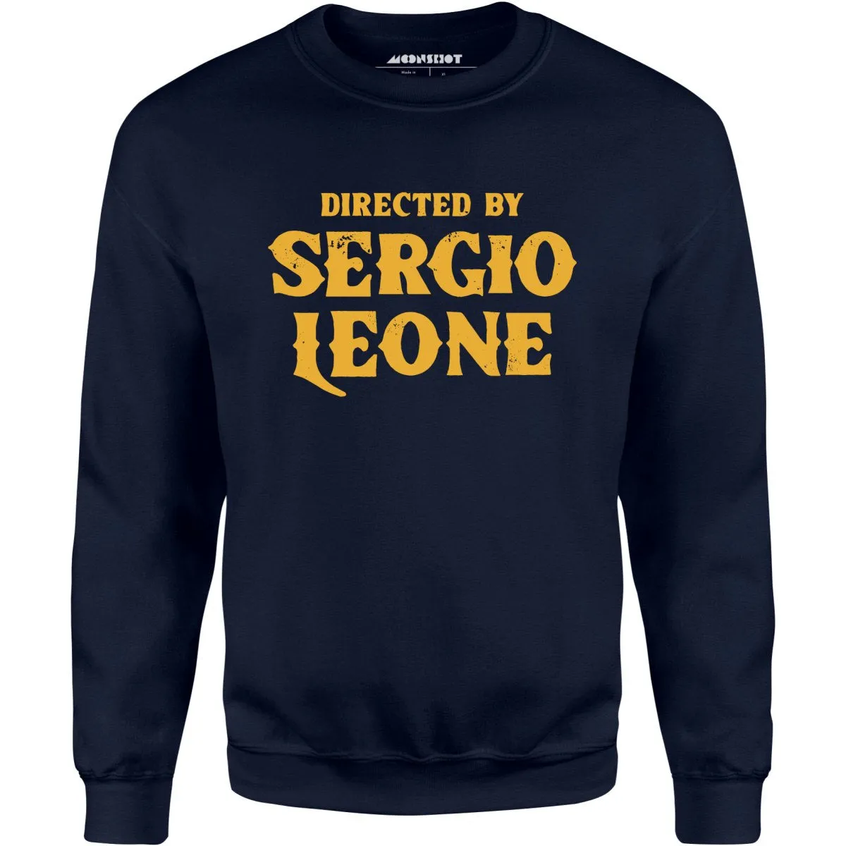 Directed By Sergio Leone - Unisex Sweatshirt