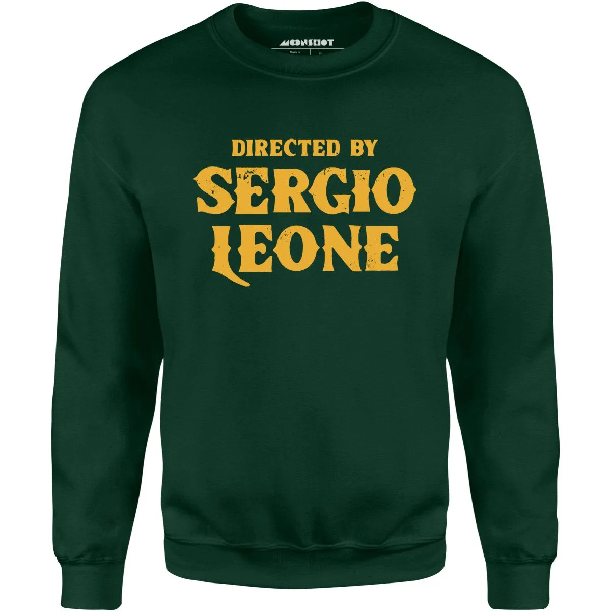 Directed By Sergio Leone - Unisex Sweatshirt