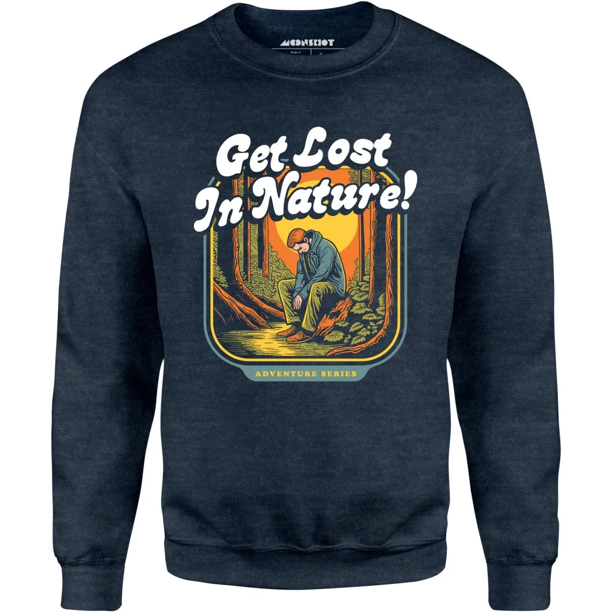 Get Lost in Nature - Unisex Sweatshirt