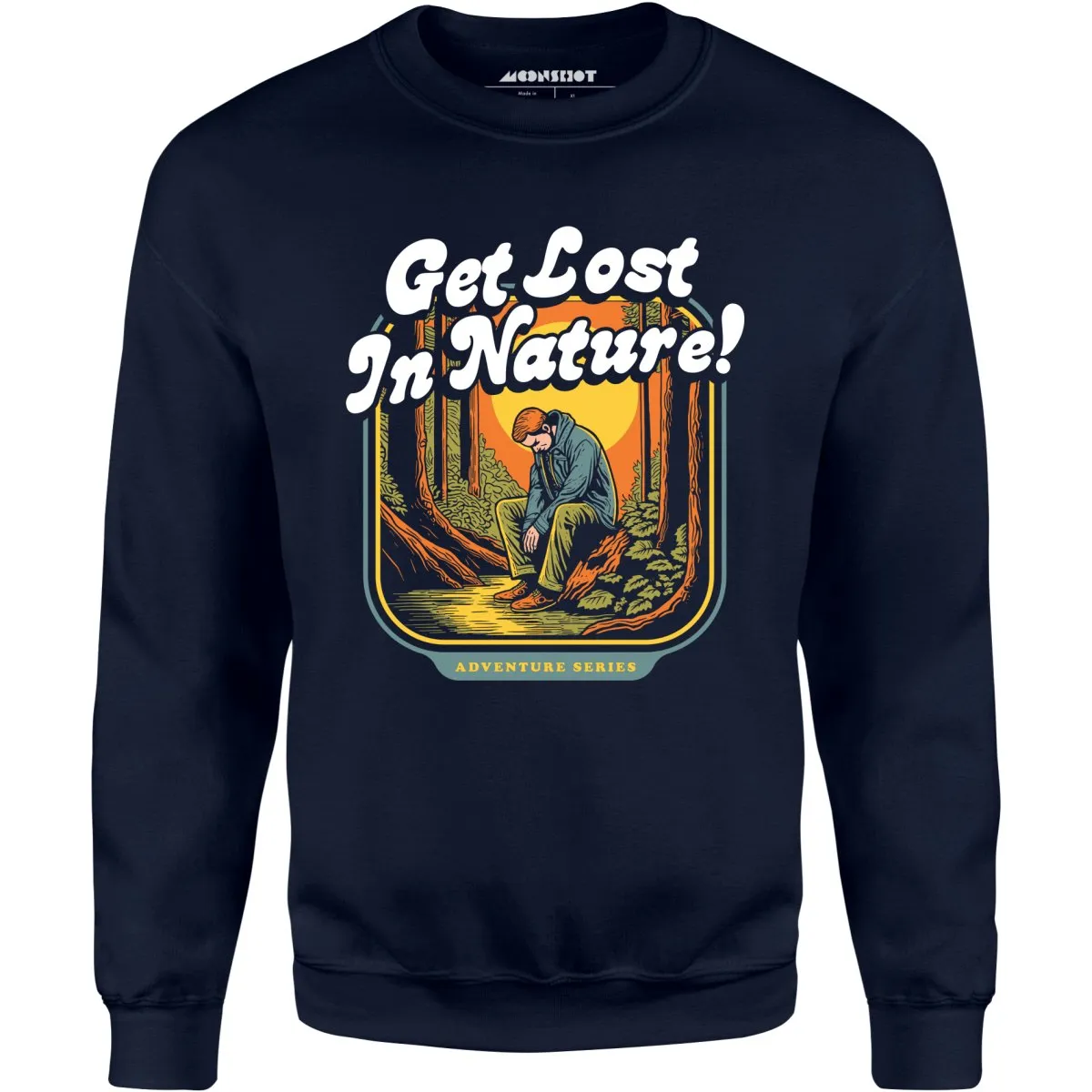 Get Lost in Nature - Unisex Sweatshirt