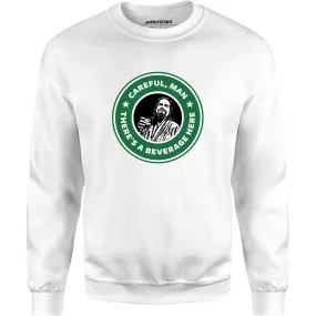 Lebowski - Careful, Man - There's a Beverage Here - Unisex Sweatshirt